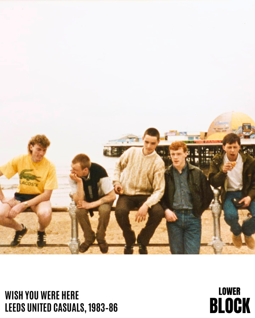 Leeds United Casuals - Wish You Were Here