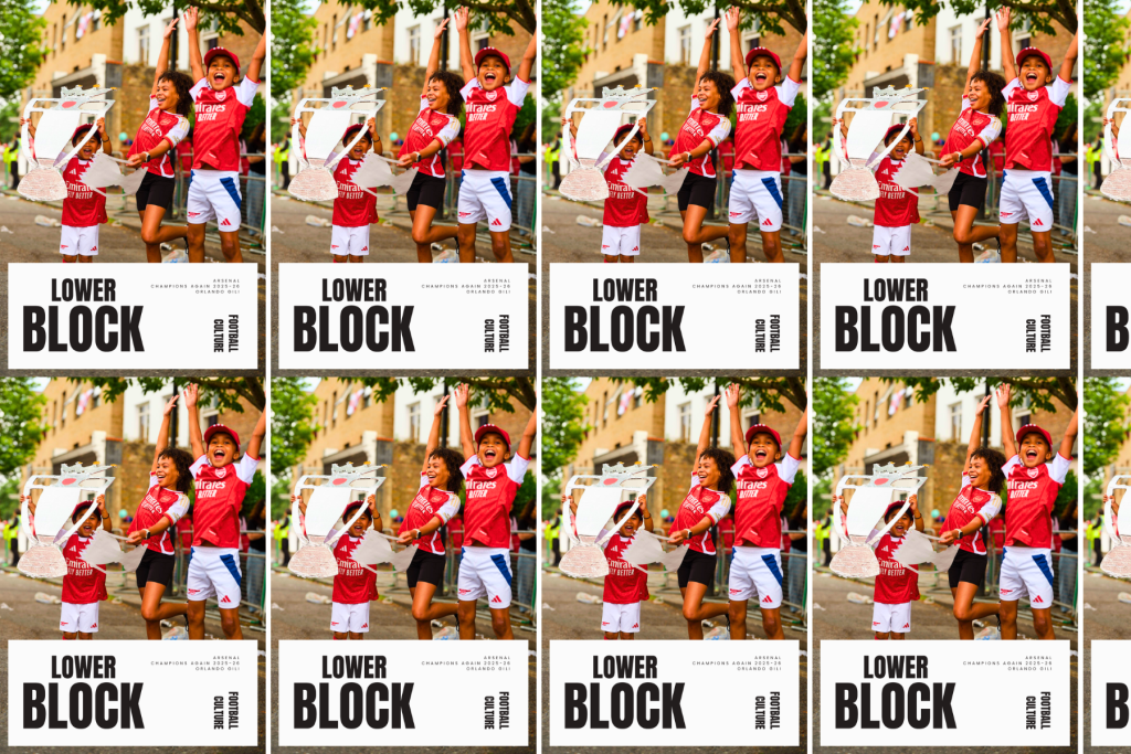Arsenal - Champions Again 2025-26 © Orlando Gili | Lower Block Edition